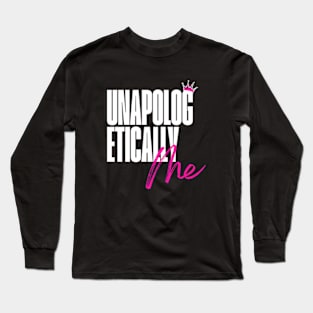 Unapologetically Me She Boss Long Sleeve T-Shirt